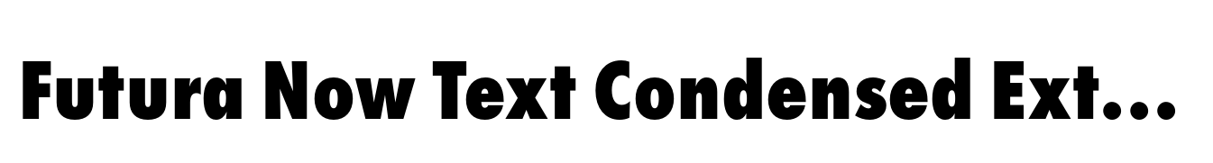 Futura Now Text Condensed ExtraBlack